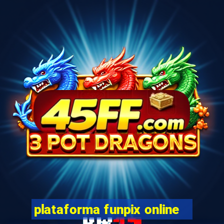 plataforma funpix online